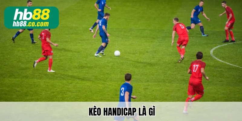 Cùng Hb88 tìm hiểu kèo handicap là gì?